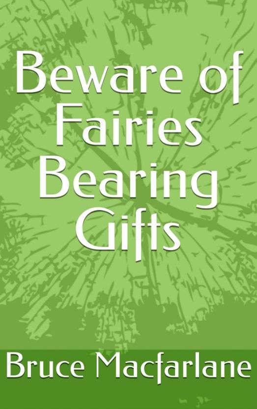 A Short Story: Beware of Fairies Bearing Gifts
