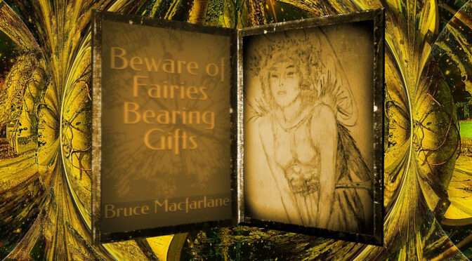 Beware of Fairies Bearing Gifts